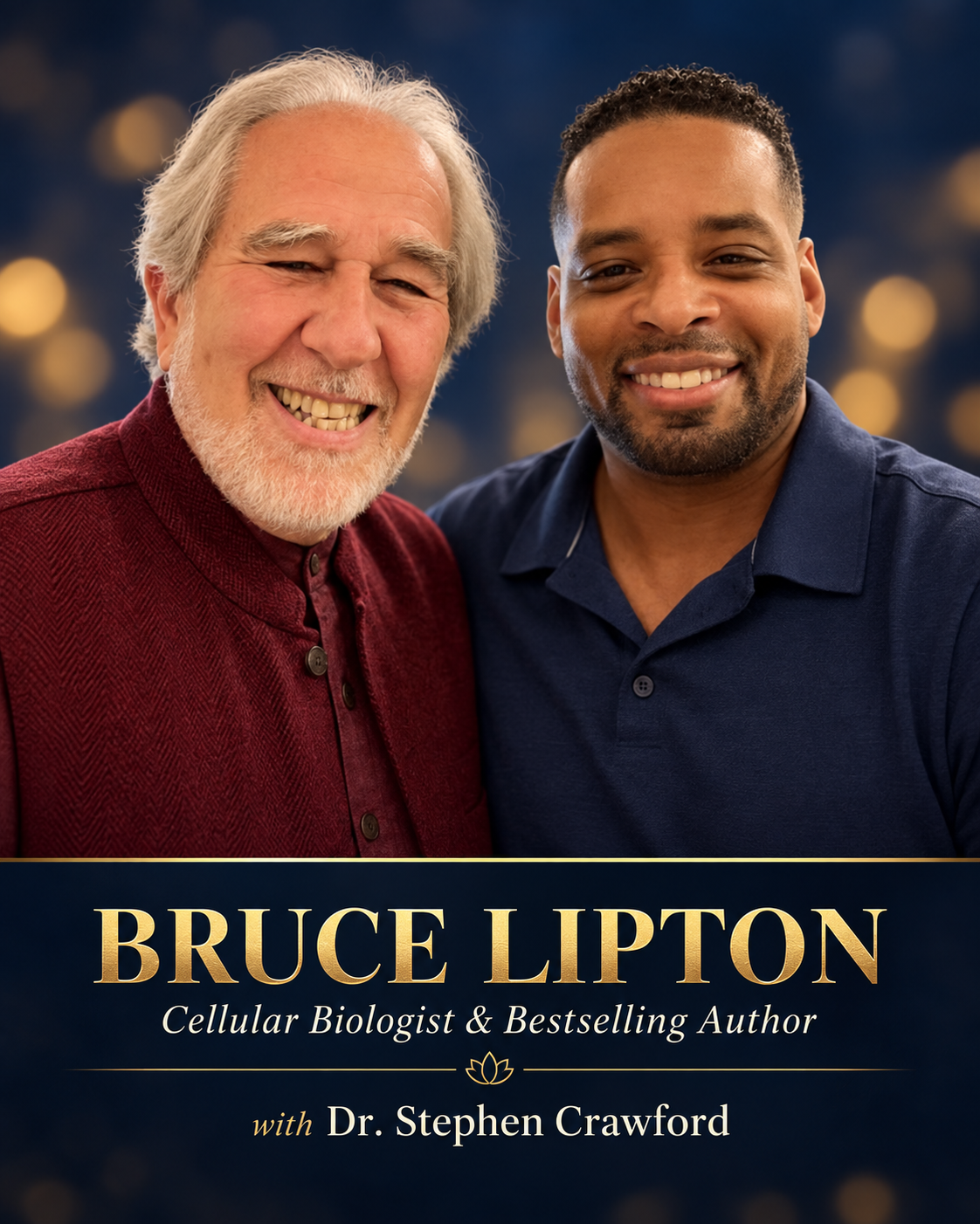 Dr. Stephen Crawford with Bruce Lipton, Cellular Biologist & Bestselling Author